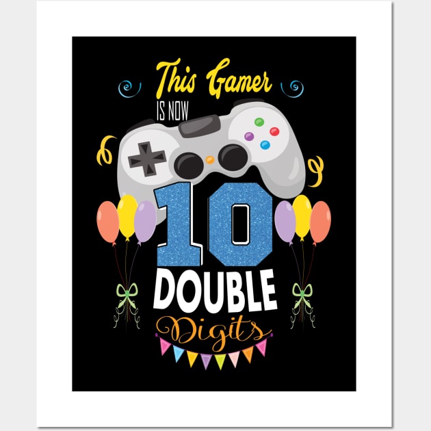 This gamer is now 10 , 10 years old gamer gift. Wall Art by DODG99